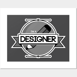 I'm a Designer Posters and Art